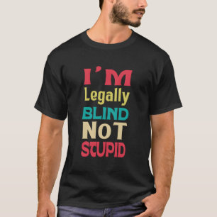 Camiseta Engraçado Sarcástico Legalmente Cego Visão Impai V
