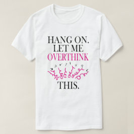 Camiseta Engraçado, Sarcástico, Me Deixa Pensar
