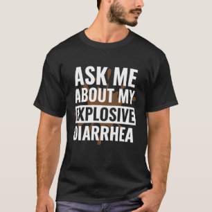 Camiseta Engraçado Sarcástico Pergunte-me Sobre Minha Diarr