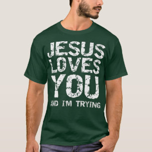 Camiseta Engraçado, Sarcástico... que Deus te ama e