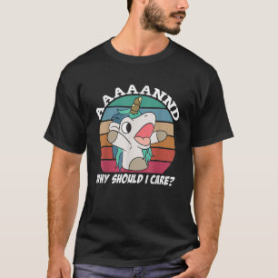 Camiseta Engraçado, Sarcástico Unicórnio Por Que Devo Me Im