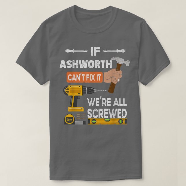 Camiseta Engraçado se Ashworth não puder se ninguém puder s (Frente do Design)