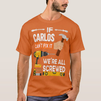 Camiseta Engraçado se Carlos não consegue consertá-lo ningu