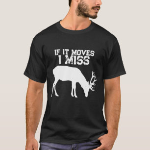 Camiseta Engraçado Se Ela Se Move Eu Sinto Falta da Caça ao