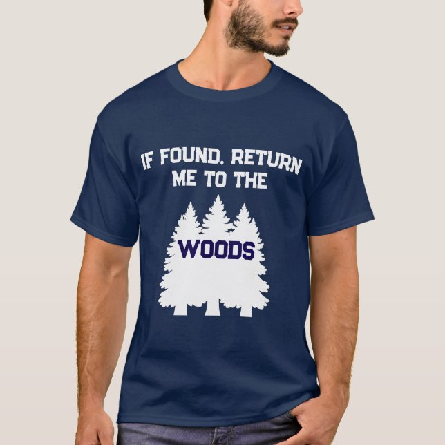 Camiseta Engraçado Se Encontrado Devolva-me Para As Matas A (Frente)