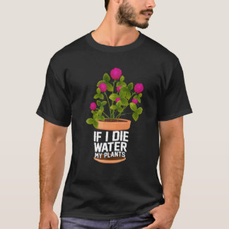 Camiseta Engraçado Se Eu Morrer Água Minhas Plantas Jardina
