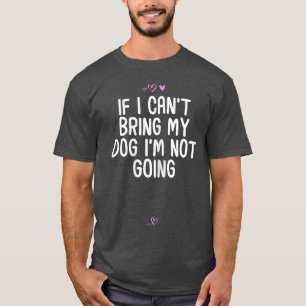 Camiseta Engraçado Se Eu Não Puder Levar Meu Cachorro Eu Nã