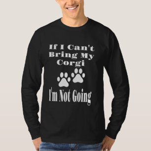 Camiseta Engraçado Se Eu Não Puder Levar Meu Corgi Eu Não V