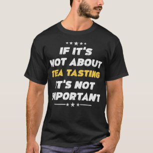 Camiseta Engraçado Se Não É Sobre O Provando Tea Não É Impo