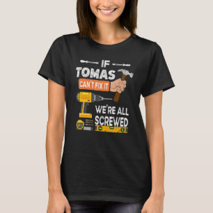 Camiseta Engraçado se Tomas não consegue consertá-lo. Ningu