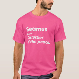 Camiseta Engraçado Seamus 'Disturber of the Peace' Personal