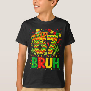 Camiseta Engraçado seis sete bruh meme cinco de maio rapaze