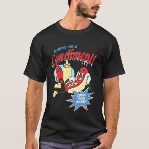 Camiseta Engraçado Sempre Use Um Condimento Cobrir Seu Cach