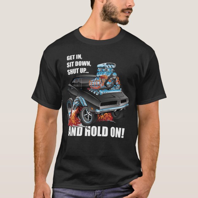Camiseta Engraçado Sentar-Se Calar-Se Segure No Carro Muscu (Frente)