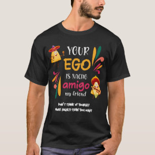 Camiseta Engraçado, seu EGO é o texto personalizado NACHO A