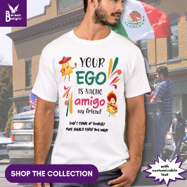 Camiseta Engraçado, seu EGO é o texto personalizado NACHO A