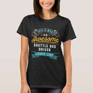 Camiseta Engraçado Shuttle Driver Mostra Trabalho Incrível 