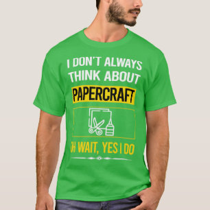 Camiseta Engraçado Sim Eu Faço Artesanato De Papel