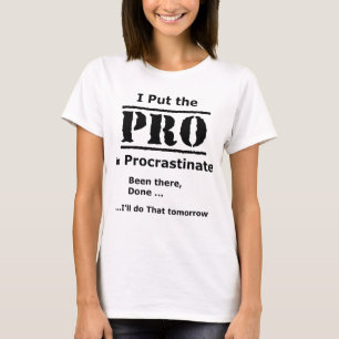 Camiseta Engraçado & simples - eu pôr o pro em procrastin