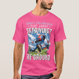 Camiseta Engraçado Skydiving Skydiver O Que Há De Duro No S