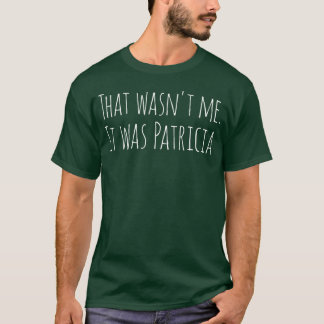 Camiseta Engraçado Sloganeeehat Me Foi Amigo PATRICIA