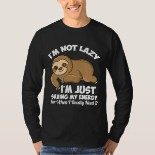 Camiseta Engraçado Sloth Dizendo Que Não Sou Preguiçoso Eu 