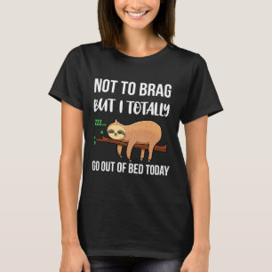 Camiseta Engraçado Sloth Sloth Sloth Que Sai Da Cama Hoje
