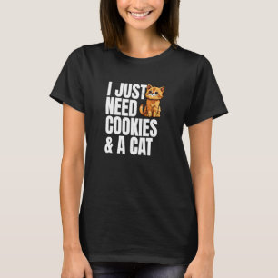 Camiseta Engraçado, só preciso de biscoitos e um Gato