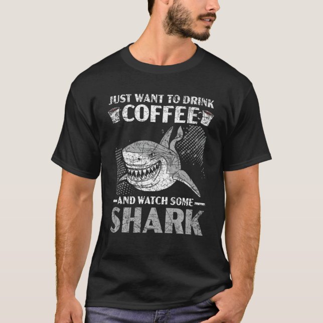 Camiseta Engraçado, Só Quero Beber Café E Ver Algum Sha (Frente)
