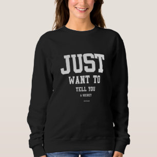 Camiseta Engraçado, só quero te dizer um segredo.