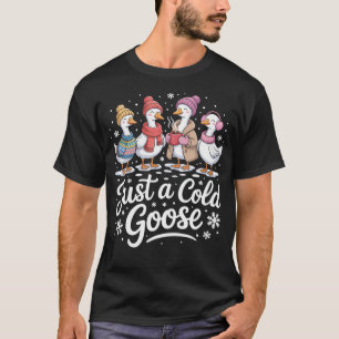 Camiseta Engraçado Só Um Ganso Frio Ganso De Inverno