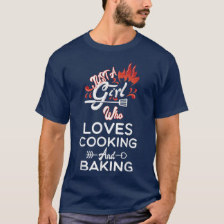 Camiseta Engraçado Só Uma Garota Que Adora Cozinhar E Bakin