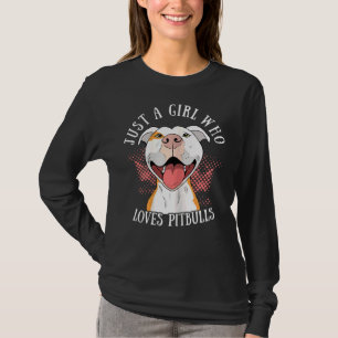 Camiseta Engraçado Só Uma Menina Que Ama Pitbulls Cachorros