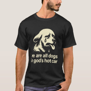 Camiseta Engraçado Somos Todos Cachorros no Carro Quente de
