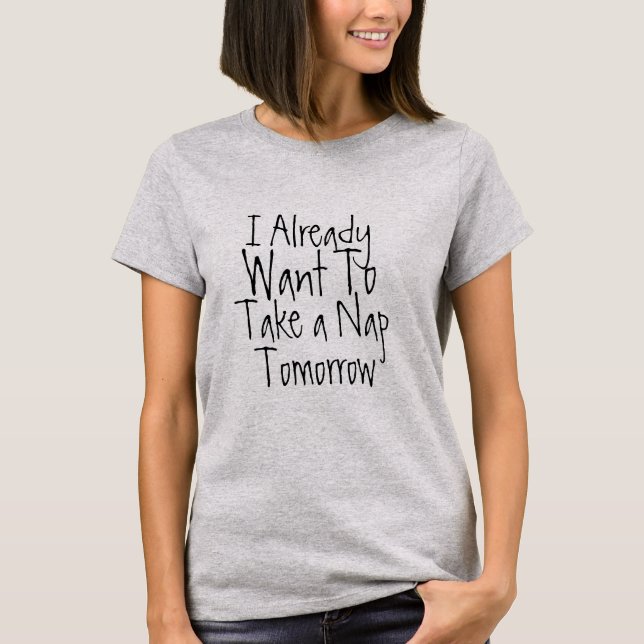 Camiseta Engraçado Sono Amanhã Tee: Trendy Women's (Frente)