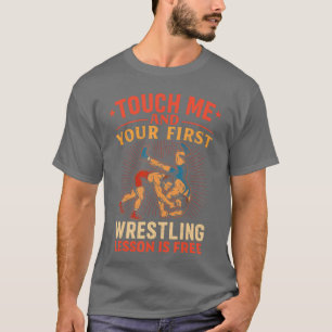 Camiseta Engraçado Sua Primeira Lição de Luta Livre é Gráti