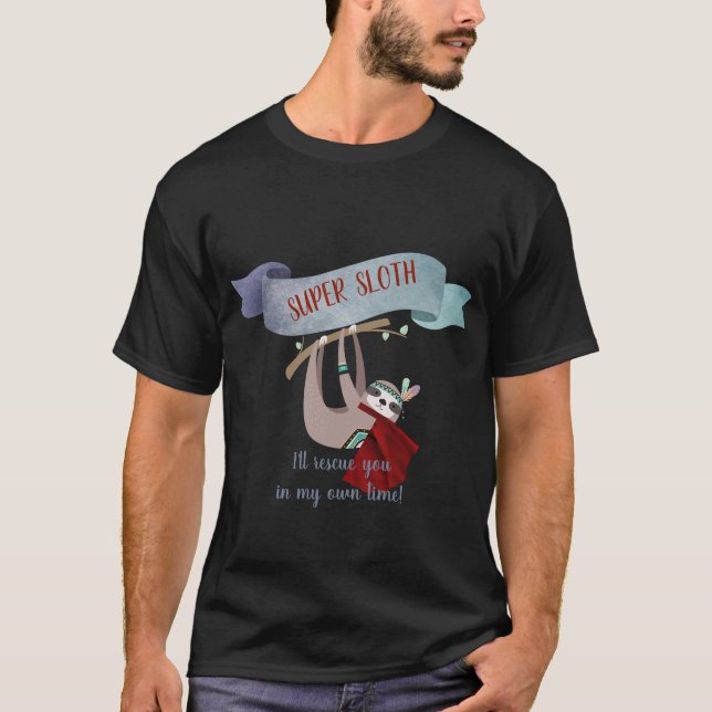 Camiseta Engraçado SUPERHERO SLOTH Eu te salvarei em seu te (Frente)