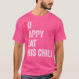 Camiseta Engraçado Tão Feliz Que Eu Comi Este Pep Picante Q