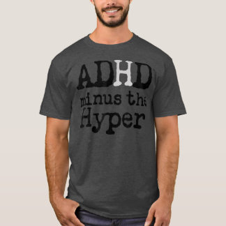 Camiseta Engraçado TDAH sarcástico menos Hiperatividade Hum