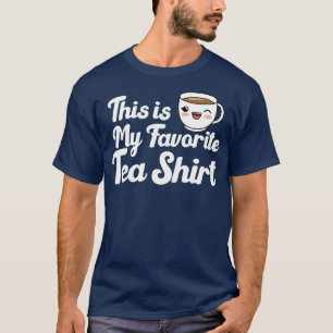 Camiseta Engraçado Tea Lover Citação Este é o Meu Shir de C