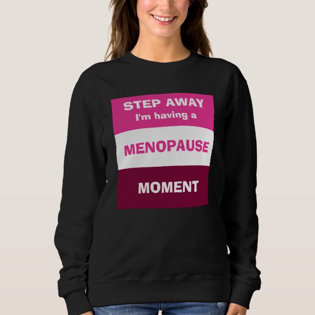 Camiseta Engraçado ter o momento do MENOPAUSE personalizado (Frente)