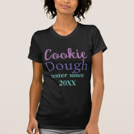 Camiseta Engraçado Texto Cookie Dough Tester Desde 20XXWome