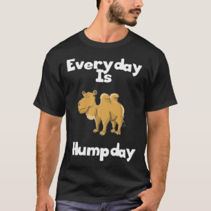 Camiseta Engraçado Todos os dias é Humpday Quarta-feira Cam