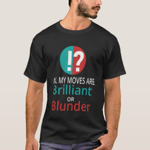 Camiseta Engraçado, todos os meus movimentos são brilhantes