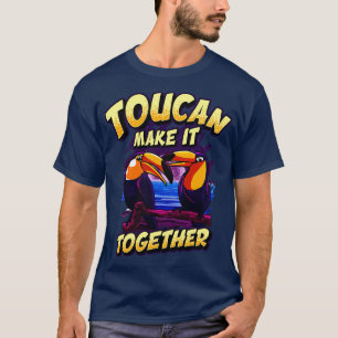 Camiseta Engraçado Toucan Torne-O Junto Adorável Pun De Pás