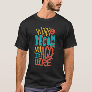 Camiseta Engraçado trabalhar para não adquirir cotação