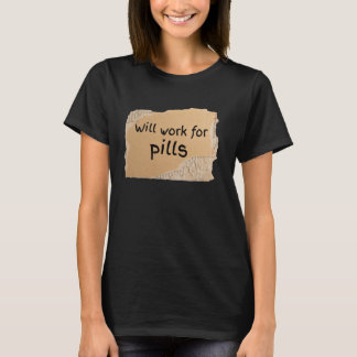 Camiseta Engraçado Trabalhará para o Sinal de Pílulas - pre