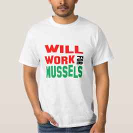 Camiseta Engraçado! Trabalho por Mexilhões
