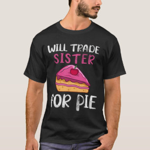 Camiseta Engraçado Trocará Irmã Por Torta Torta De Abóbora