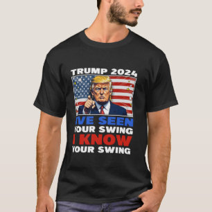 Camiseta Engraçado Trump 2024 Eu vi seu balanço Eu conheço